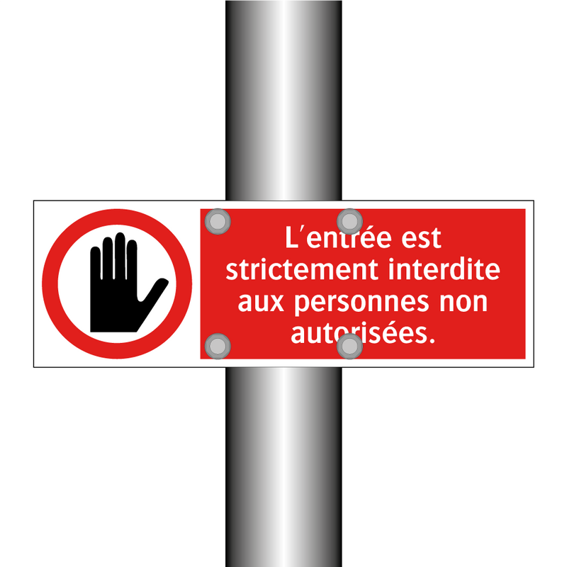 L'entrée est strictement interdite aux personnes non autorisées.