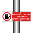 Ventilation centrale : Entrée non autorisée interdite !