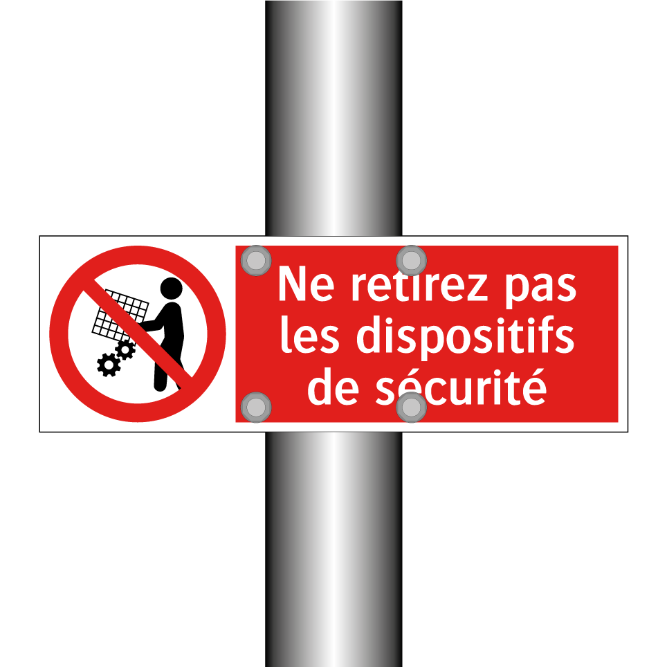 Ne retirez pas les dispositifs de sécurité