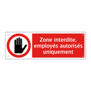 Zone interdite, employés autorisés uniquement