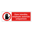 Zone interdite, employés autorisés uniquement