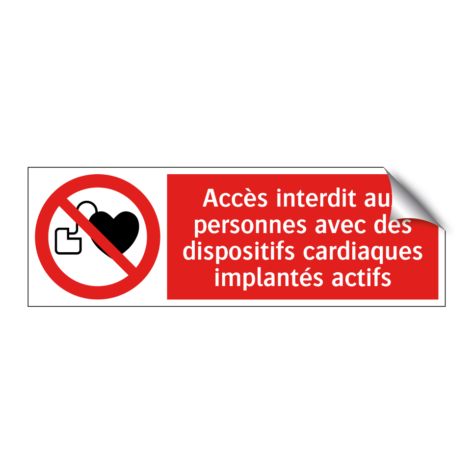 Accès interdit aux personnes avec des dispositifs cardiaques implantés actifs