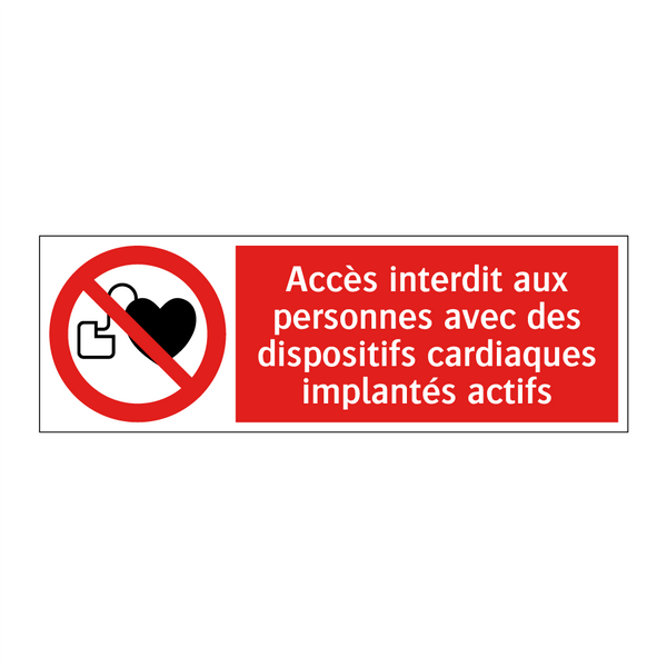 Accès interdit aux personnes avec des dispositifs cardiaques implantés actifs
