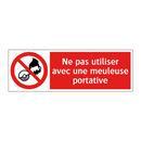 Ne pas utiliser avec une meuleuse portative