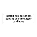 Interdit aux personnes portant un stimulateur cardiaque