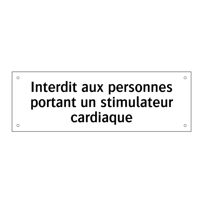 Interdit aux personnes portant un stimulateur cardiaque