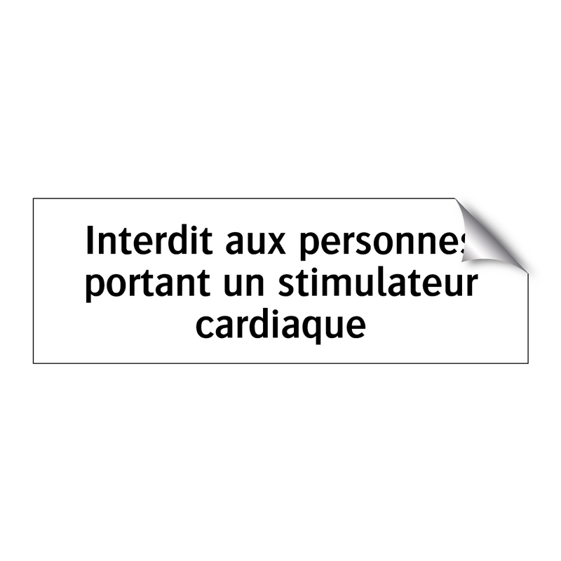 Interdit aux personnes portant un stimulateur cardiaque