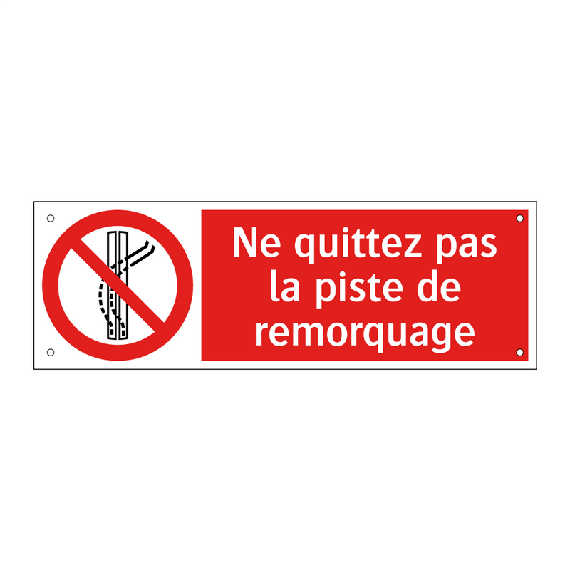 Ne quittez pas la piste de remorquage