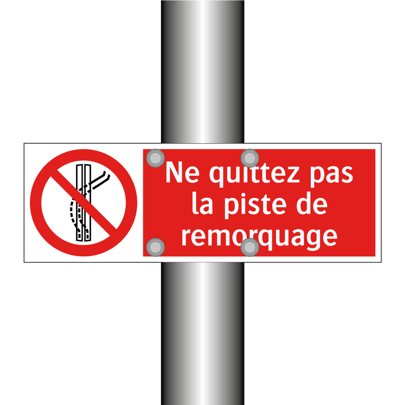Ne quittez pas la piste de remorquage