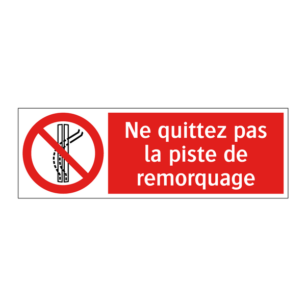 Ne quittez pas la piste de remorquage