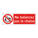 Ne balancez pas la chaise