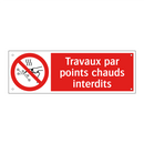 Travaux par points chauds interdits