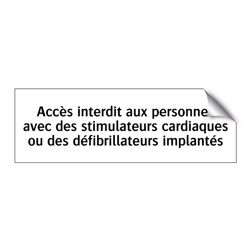Accès interdit aux personnes avec des stimulateurs cardiaques ou des défibrillateurs implantés