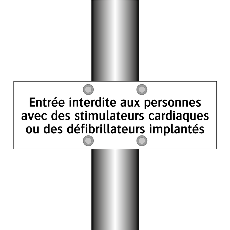 Entrée interdite aux personnes avec des stimulateurs cardiaques ou des défibrillateurs implantés