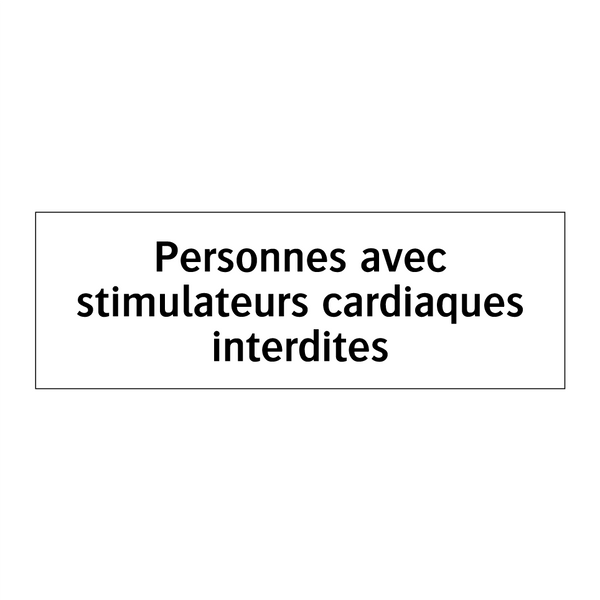 Personnes avec stimulateurs cardiaques interdites