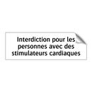 Interdiction pour les personnes avec des stimulateurs cardiaques