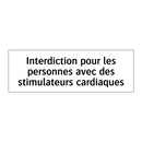Interdiction pour les personnes avec des stimulateurs cardiaques