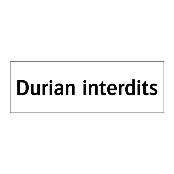 Durian interdits
