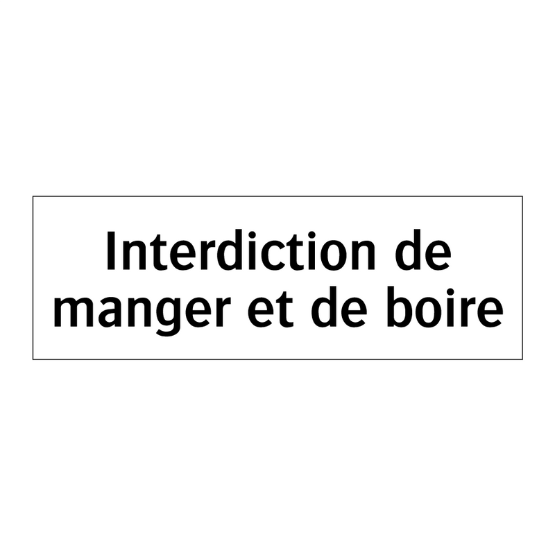 Interdiction de manger et de boire