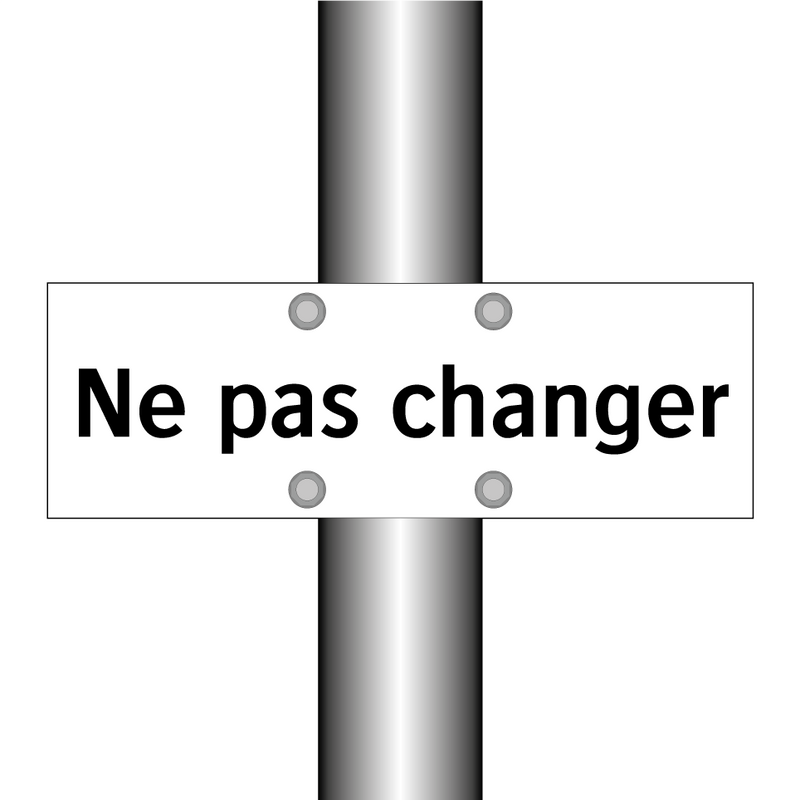 Ne pas changer