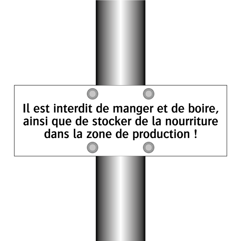 Il est interdit de manger et de boire, ainsi que de stocker de la nourriture dans la zone de production !