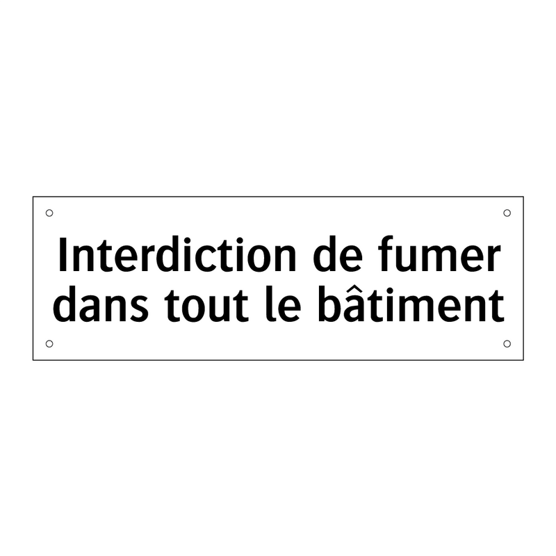 Interdiction de fumer dans tout le bâtiment