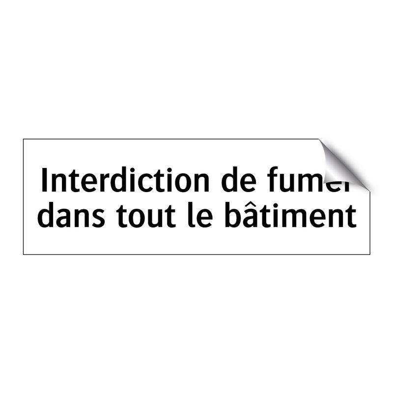 Interdiction de fumer dans tout le bâtiment