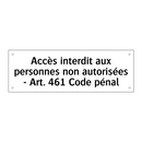 Accès interdit aux personnes non autorisées - Art. 461 Code pénal