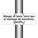 Manger et boire, ainsi que le stockage de nourriture, interdits !