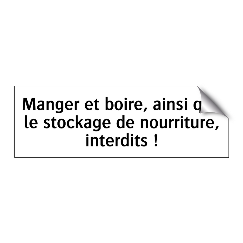 Manger et boire, ainsi que le stockage de nourriture, interdits !