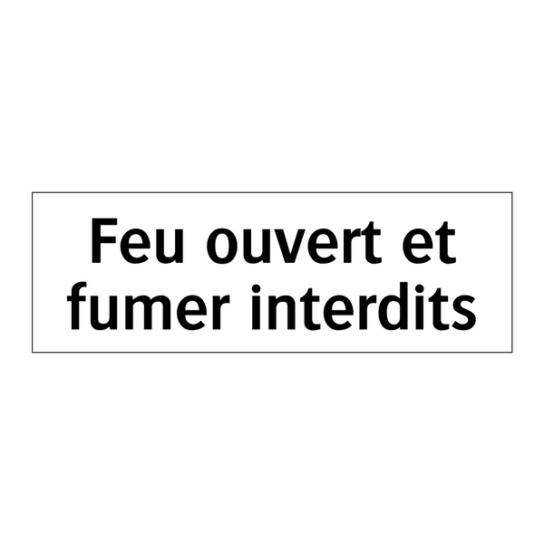 Feu ouvert et fumer interdits