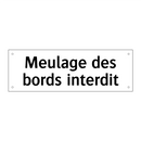 Meulage des bords interdit