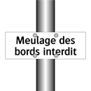 Meulage des bords interdit