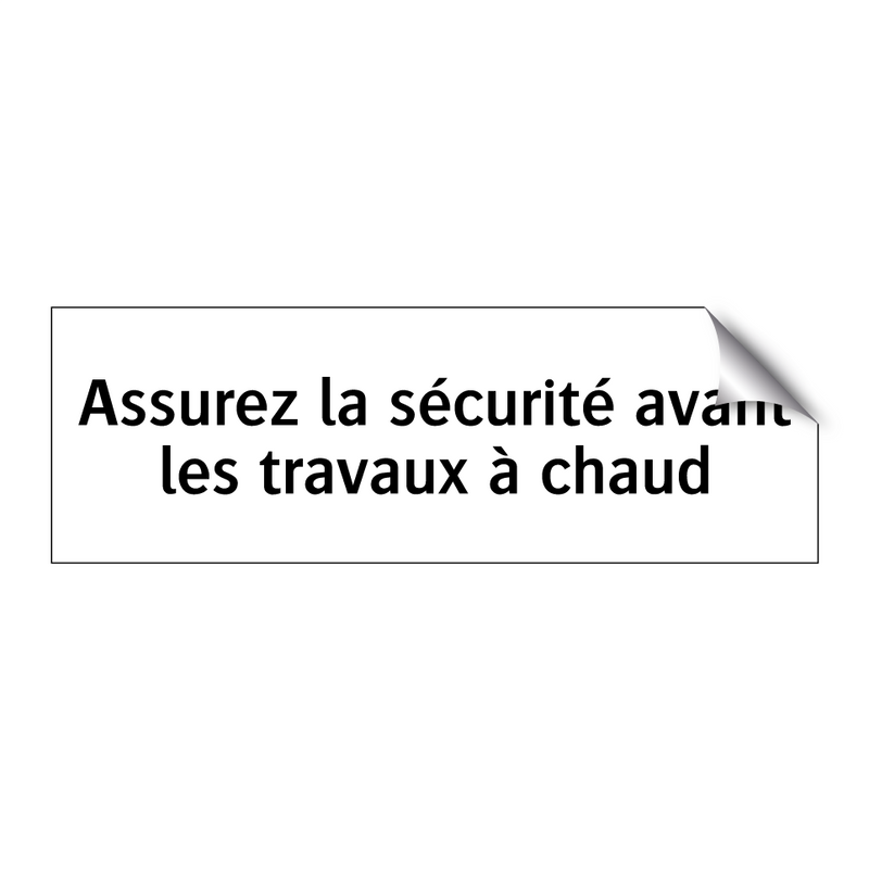 Assurez la sécurité avant les travaux à chaud