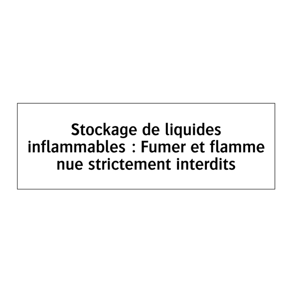 Stockage de liquides inflammables : Fumer et flamme nue strictement interdits