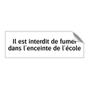 Il est interdit de fumer dans l'enceinte de l'école