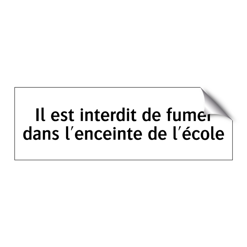 Il est interdit de fumer dans l'enceinte de l'école