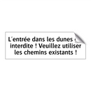 L'entrée dans les dunes est interdite ! Veuillez utiliser les chemins existants !