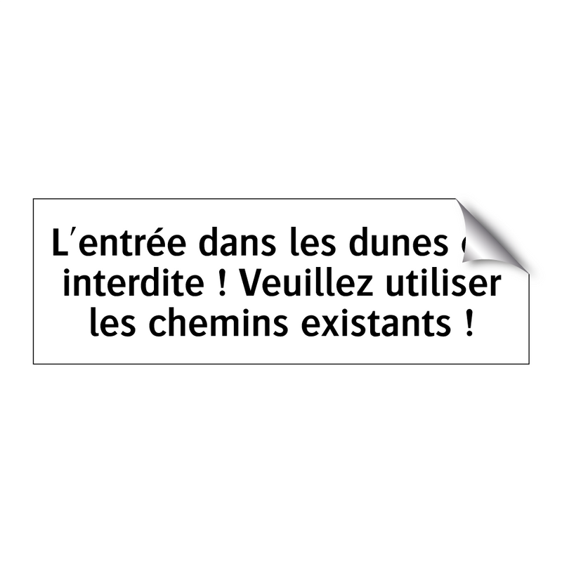L'entrée dans les dunes est interdite ! Veuillez utiliser les chemins existants !