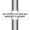 Les enfants ne sont pas autorisés à grimper.