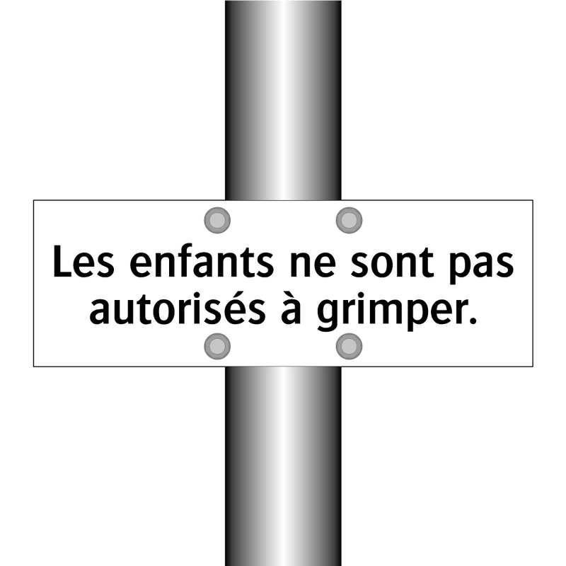 Les enfants ne sont pas autorisés à grimper.