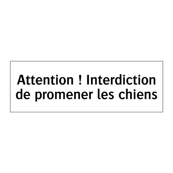 Attention ! Interdiction de promener les chiens
