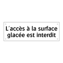 L'accès à la surface glacée est interdit