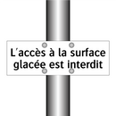 L'accès à la surface glacée est interdit
