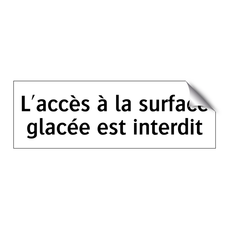 L'accès à la surface glacée est interdit