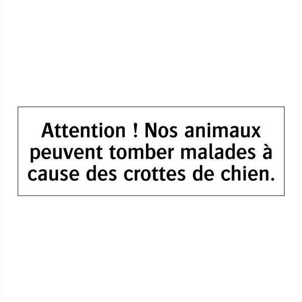 Attention ! Nos animaux peuvent tomber malades à cause des crottes de chien.