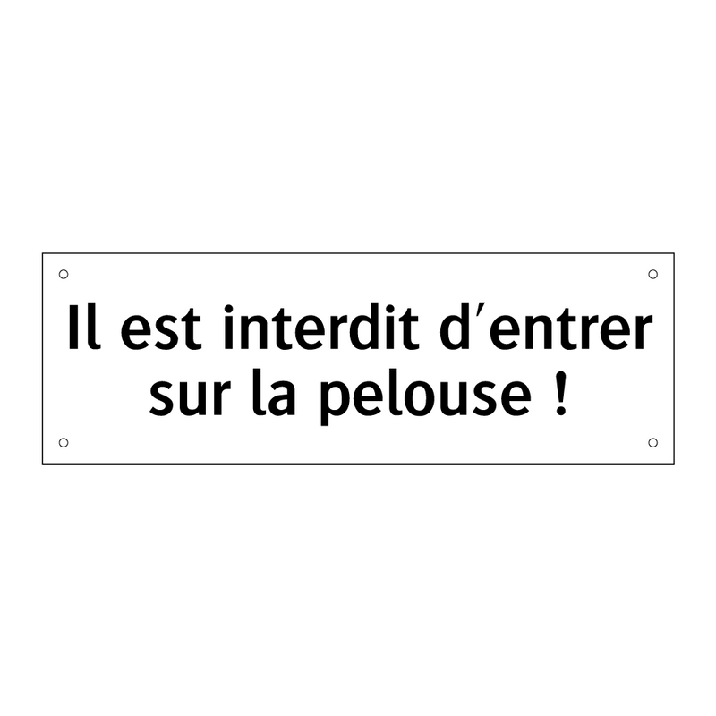 Il est interdit d'entrer sur la pelouse !