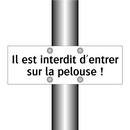 Il est interdit d'entrer sur la pelouse !