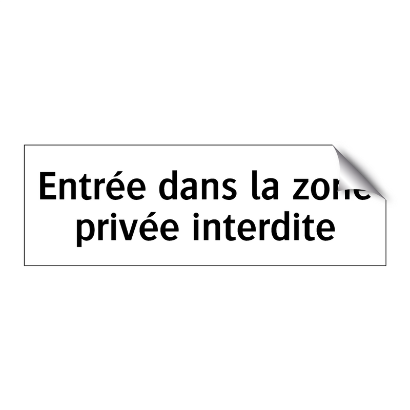 Entrée dans la zone privée interdite
