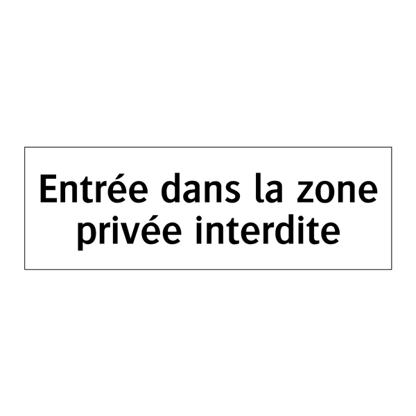 Entrée dans la zone privée interdite